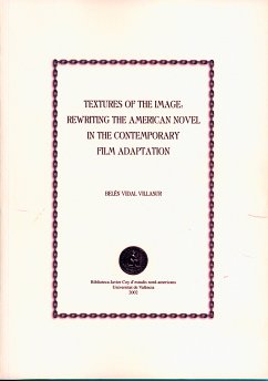 Textures of the Image: Rewriting the American Novel in the Contemporary Film Adaptation (eBook, PDF) - Vidal Villasur, Belén