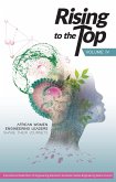 Rising to the Top: Volume IV (eBook, ePUB) Rising to the Top: Volume IV (eBook, ePUB)