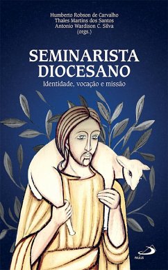 Seminarista diocesano (eBook, ePUB) - Carvalho, Humberto Robson de; Santos, Thales Martins dos; Silva, Antonio Wardison C.