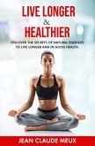 LIVE LONGER & HEALTHIER (eBook, ePUB)