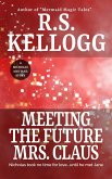 Meeting the Future Mrs. Claus (eBook, ePUB)