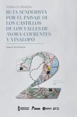 Ruta Senderista por el paisaje de los castillos de los Valles de Ayora-Cofrentes y Vinalopó (eBook, PDF) Ruta Senderista por el paisaje de los castillos de los Valles de Ayora-Cofrentes y Vinalopó (eBook, PDF)