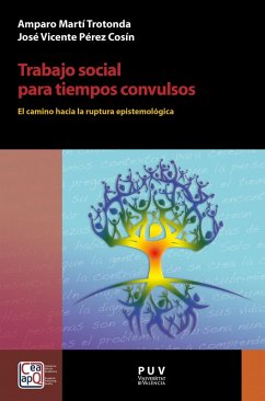Trabajo social para tiempos convulsos (eBook, ePUB) - Martí Trotonda, Amparo; Pérez Cosín, José Vicente
