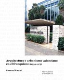 Arquitectura y urbanismo valenciano en el franquismo (1939-1975) (eBook, PDF)