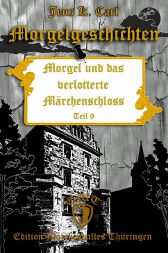 Morgel und das verlotterte Märchenschloss (eBook, ePUB) - Carl, Jens K.