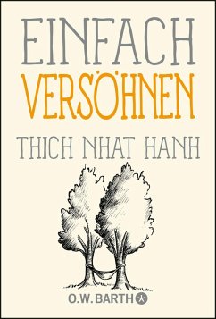 Einfach versöhnen (Mängelexemplar) - Thich Nhat Hanh Einfach versöhnen (Mängelexemplar) - Thich Nhat Hanh