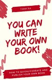 You Can Write Your Own Book! (eBook, ePUB)