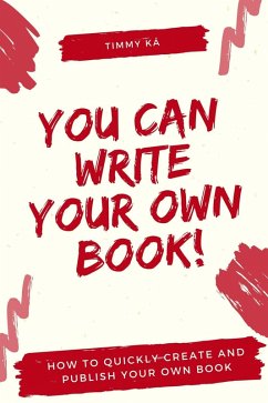 You Can Write Your Own Book! (eBook, ePUB) - Ká, Timmy