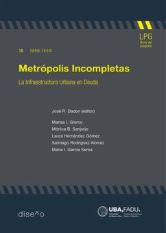 Metrópolis incompletas (eBook, PDF) - Dadon, Jose; Giorno, Marisa; Sanjurjo, Monica; Hernandez-Gomez, Laura; Rodriguez-Alonso, Santiago; Garcia-Serna, Maria