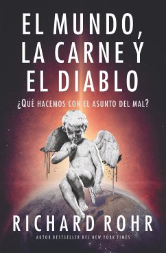 El mundo, la carne y el Diablo (eBook, ePUB) - Rohr, Richard