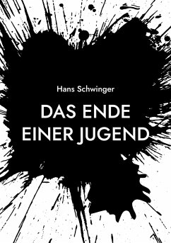 Das Ende einer Jugend - Schwinger, Hans