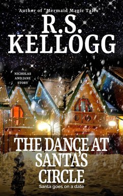 The Dance at Santa's Circle (eBook, ePUB) - Kellogg, R. S.
