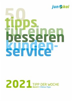 50 TIPPS FÜR EINEN BESSEREN KUNDENSERVICE - BAND 8 - Gmbh, Junokai