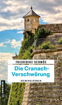 Die Cranach-Verschwörung - Schmöe, Friederike