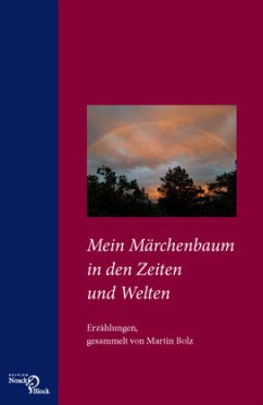 Mein Märchenbaum in den Zeiten und Welten - Bolz, Martin