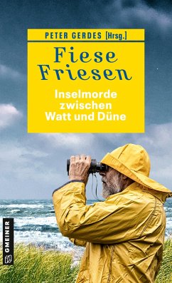 Fiese Friesen - Inselmorde zwischen Watt und Düne - Aukes, Ocke;Kruse, Tatjana;Bacher, Christine;Gerdes, Peter