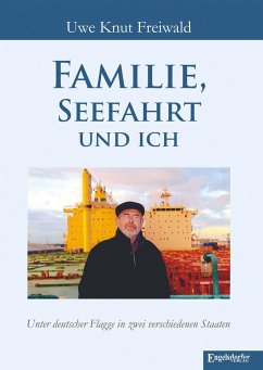 Familie, Seefahrt und ich - Freiwald, Uwe Knut