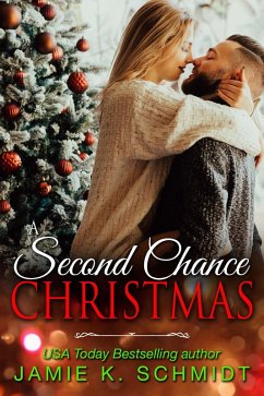 A Second Chance Christmas (Kennedy Family Christmas, #4) (eBook, ePUB) - Schmidt, Jamie K.