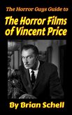 The Horror Guys Guide to The Horror Films of Vincent Price (HorrorGuys.com Guides, #5) (eBook, ePUB)