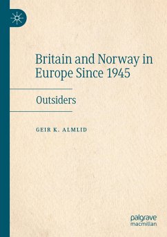 Britain and Norway in Europe Since 1945 - Almlid, Geir K.