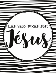 Les yeux fixés sur Jésus - Famille, Bible En