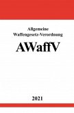 Allgemeine Waffengesetz-Verordnung (AWaffV)