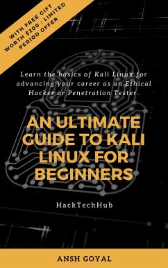 An Ultimate Guide to Kali Linux for Beginners (eBook, ePUB) - Goyal, Ansh