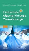 Klinikleitfaden Allgemeinchirurgie Viszeralchirurgie (eBook, ePUB)