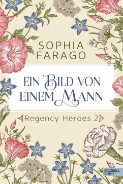 Ein Bild von einem Mann / Regency Heroes Bd.2 - Farago, Sophia