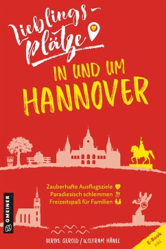 Lieblingsplätze in und um Hannover - Gerold, Ulrike;Hänel, Wolfram