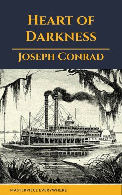 Heart of Darkness: A Joseph Conrad Trilogy (eBook, ePUB) - Conrad, Joseph; Everywhere, Masterpiece