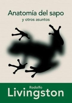 Anatomía del sapo y otros asuntos (eBook, PDF) - Livingston, Rodolfo