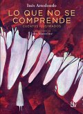 Lo que no se comprende (eBook, ePUB) Lo que no se comprende (eBook, ePUB)
