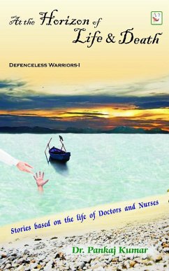 At the Horizon of Life & Death (Defenseless Warriors-1) (eBook, ePUB) - Kumar, Pankaj