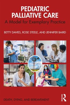 Pediatric Palliative Care (eBook, PDF) - Davies, Betty; Steele, Rose; Baird, Jennifer