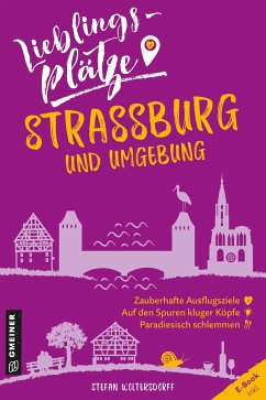 Lieblingsplätze Straßburg und Umgebung - Woltersdorff, Stefan