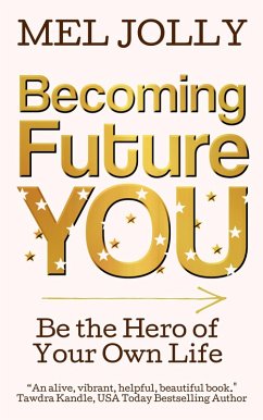 Becoming Future You (eBook, ePUB) - Jolly, Mel