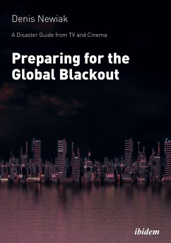 A Disaster Guide from TV and Cinema: Preparing for the Global Blackout - Newiak, Denis