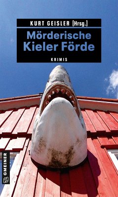 Mörderische Kieler Förde - Beerwald, Sina;Gruchot, Sylvia;Högsdal, Björn;Geisler, Kurt