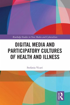 Digital Media and Participatory Cultures of Health and Illness (eBook, PDF) - Vicari, Stefania