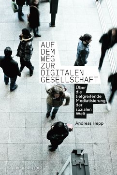 Auf dem Weg zur digitalen Gesellschaft (eBook, ePUB) - Andreas, Hepp