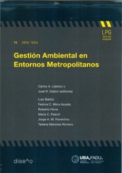 GESTION AMBIENTAL EN ENTORNOS METROPOLITANOS (eBook, PDF) - Lebrero, Carlos; Dadon, Jose; Babbo, Luis; Mora-Acosta, Fedora; Fevre, Roberto; Pesich, Maria; Fiorentino, Jorge; Manotas-Romero, Tatiana