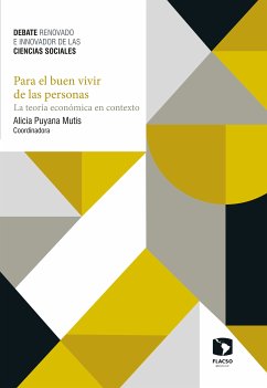 Para el buen vivir de las personas. La teoría económica en contexto (eBook, ePUB) - Mutis, Alicia Puyana; Anyul, Martín Puchet; Ramos, J. Mario Herrera; Hernández, Ezequiel García