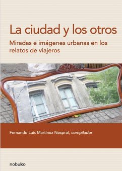 La ciudad y los otros (eBook, PDF) - Nespral-Martinez, Fernando Luis