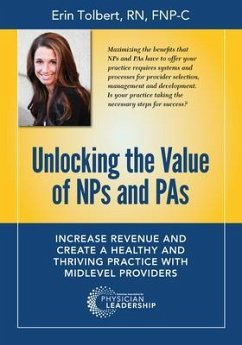 Unlocking the Value of NPs and PAs (eBook, ePUB) - Tolbert, Erin