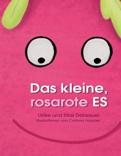 Das kleine, rosarote Es - Dansauer, Ulrike;Dansauer, Elias