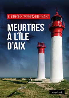 Meurtres à l'île d'Aix (eBook, ePUB) - Perron-Guignard, Florence