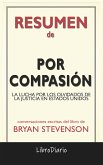 Por Compasión: La Lucha Por Los Olvidados De La Justicia En Estados Unidos de Bryan Stevenson: Conversaciones Escritas (eBook, ePUB)