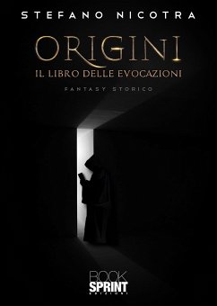 Origini - Il Libro delle Evocazioni (eBook, ePUB) - Nicotra, Stefano