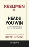 Heads You Win: Un Hombre. Dos Vidas. Una Familia Dividida de Jeffrey Archer: Conversaciones Escritas (eBook, ePUB)